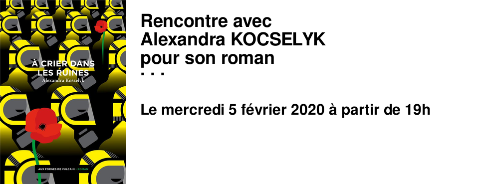 Rencontre avec Alexandra KOCSELYK pour son roman A crier dans les ruines Un premier roman tr�s remarqu� !