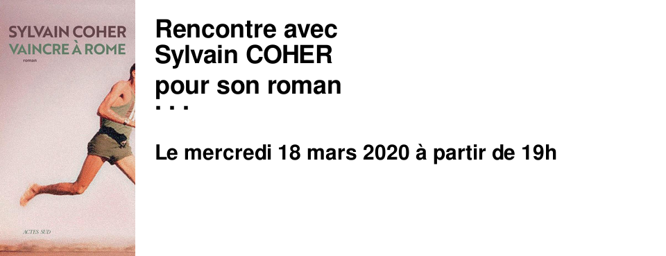 Rencontre avec Sylvain COHER pour son roman Vaincre � Rome