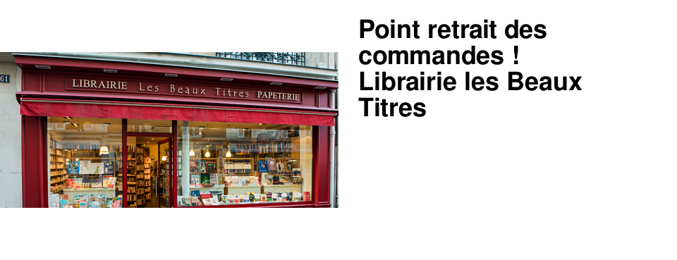 Point retrait des commandes ! Librairie les Beaux Titres