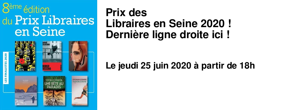 Prix des Libraires en Seine 2020 ! Derni�re ligne droite ici !